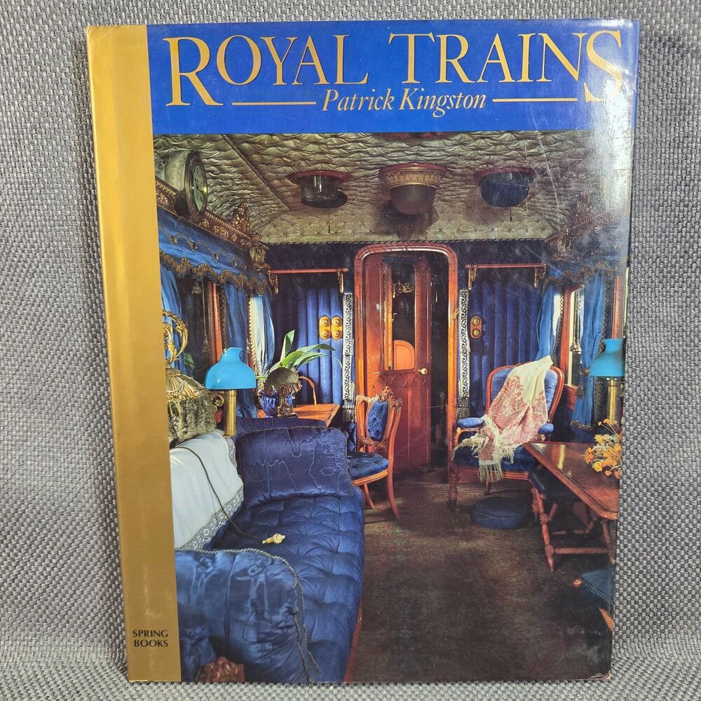Royal Trains Patrick Kingston 1989 Hardcover British Railway History Illustrated